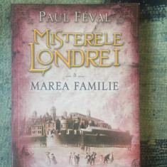 z1 Misterele Londrei. Marea familie. Vol.3 - Paul Feval