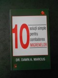 DR. DAWN A. MARCUS - 10 SOLUTII SIMPLE PENTRU COMBATEREA MIGRENELOR ca1