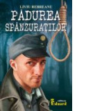 Padurea spanzuratilor - Liviu Rebreanu