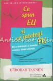 Ce Spun Eu Si Ce Intelegi Tu - Deborah Tannen