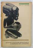 DESPRE CULTURA SPIRITUALA A POPOARELOR AFRICANE de C.I. GULIAN , 1964