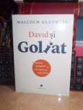 Cumpara ieftin MALCOLM GLADWELL - DAVID SI GOLIAT , PUBLICA , 2013 #