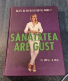 Sanatatea are gust Dr. Mihqela Bilic carte de nutritie pentru familie