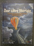 Zbor către libertate. &Icirc;ndrăzneața evadare a femiliei Wetzel... - Kristen Fulton