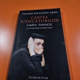 Cartea judecatorilor. Cazul Tanacu - Tatiana Niculescu Bran
