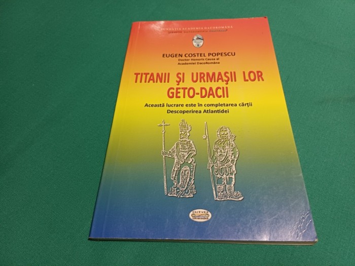 TITANII ȘI URMAȘII LOT GETO-DACII * EUGEN COSTEL POPESCU /2012 * N