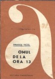 Omul de la ora 13 - Dragos Vicol