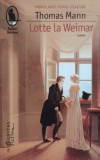 Lotte La Weimar - Thomas Mann , E562, Humanitas