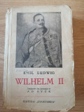 Emil Ludwig - Wilhelm II , Editura: Cugetarea, 1941