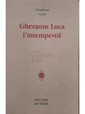 Dominique Carlat - Gherasim Luca l&#039;intempestif (editia 1998)