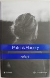 Iertare - Patrick Flanery - Roman Beletristica