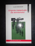 ALAIN BESANCON - ORIGINILE INTELECTUALE ALE LENINISMULUI, Humanitas