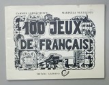 100 JEUX DE FRANCAiS par CARMEN IORDACHESCU et MARINELA NEGULESCU , 1994