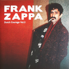 VINIL 2XLP Frank Zappa ‎– Dutch Courage Vol. 2 NOU ! sigilat ! 2017