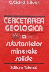 Cercetarea geologica a substantelor minerale solide - 1986 - Octavian Clichici (AJ40)
