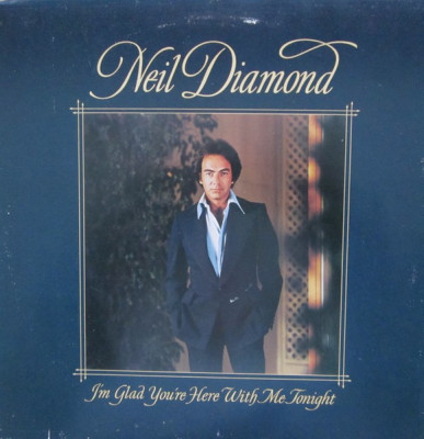 VINIL Neil Diamond &amp;lrm;&amp;ndash; I&amp;#039;m Glad You&amp;#039;re Here With Me Tonight (EX) foto