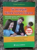 SA DEZLEGAM TAINELE TEXTELOR LITERARE CLASA A VII-A-CARMEN IORDACHESCU