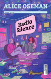 Radio Silence - Roman Beletristica - Brosata - Trei