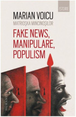 Fake News, manipulare, populism Matrioska mincinosilor - Voicu Marian foto