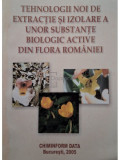 Diana Dragota - Tehnologii noi de extractie si izolare a unor substante biologic active din flora Romaniei (editia 2005)