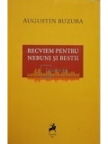 Augustin Buzura - Recviem pentru nebuni si bestii (editia 2017)