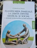 Cornelia Rada - Planificarea familiala la limita dintre medical si social