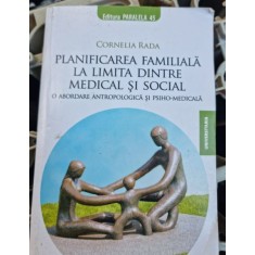 Cornelia Rada - Planificarea familiala la limita dintre medical si social