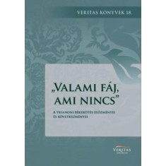 Valami faj, ami nincs - A trianoni bekekotes elozmenyei es kovetkezmenyei foto