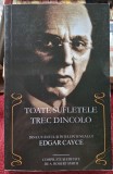 Toate sufletele trec dincolo Din cuvantul si intelepciunea lui Edgar Cayce