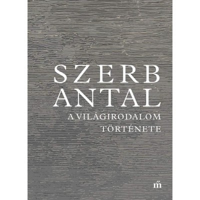 A vil&amp;aacute;girodalom t&amp;ouml;rt&amp;eacute;nete - Szerb Antal foto