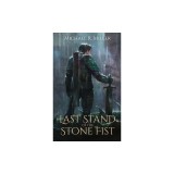 Last Stand of the Stone Fist: A Songs of Chaos Novella