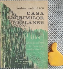 Fiul omului, vol. 2 Casa lacrimilor neplanse Martor al acuzarii in procesul reeducatorilor Mihai Radulescu