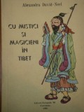 CU MISTICI SI MAGICIENI IN TIBET de ALEXANDRA DAVID NEEL 1992