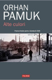 Cumpara ieftin Alte Culori, Orhan Pamuk - Editura Polirom