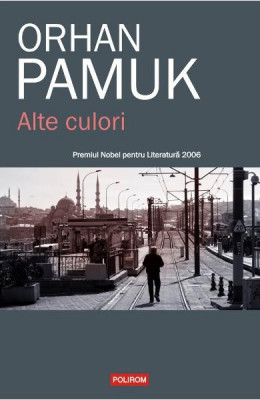 Alte Culori, Orhan Pamuk - Editura Polirom foto