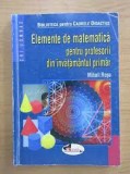 Elemente de matematica pentru profesorii din invatamantul primar - Mihail Rosu