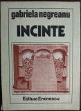 Cumpara ieftin GABRIELA NEGREANU: INCINTE (VERSURI, 1988) [DEDICATIE / AUTOGRAF PT VASILE OLAC]