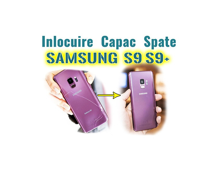 Inlocuire Capac Sticla Spate Samsung Galaxy S9 g960 Samsung Galaxy S9+ g965  | Okazii.ro