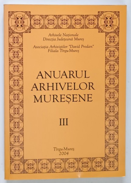 ANUARUL ARHIVELOR MURESENE , III , 2004