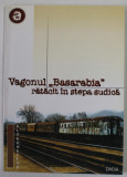 VAGONUL &#039;&#039; BASARABIA &#039;&#039; RATACIT IN STEPA SUDICA , AUTORI DIN SUDUL BASARABIEI , 2001