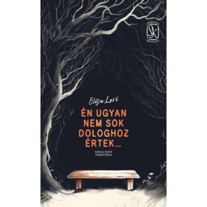 &Eacute;n ugyan nem sok dologhoz &eacute;rtek - Elisa Levi