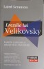 Ereziile lui Velikovsky: Lumi in Coliziune si Catastrofele Antichitatii - Laird Scranton, Lifestyle Publishing, Spiritualitate, Ezoterism
