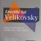 EREZIILE LUI VELIKOVSKY. LUMI IN COLIZIUNE SI CATASTROFELE ANTICHITATII-LAIRD SCRANTON-255747