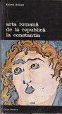 Cumpara ieftin Arta Romana: Republica - Constantin, Richard Brilliant, Meridiane - Istoria Artei