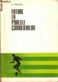 Fotbal la poalele cordilierilor, de C Teasca, 1966, 300 pagini