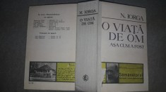 Carte veche,O viata de om asa cum a fost,N.Iorga,1976,int.NEFOLOSITA,T.GRATUIT