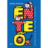 &Eacute;n, Te, Ő - Kalandok a sz&oacute;fajok birodalm&aacute;ban - Varga Katalin