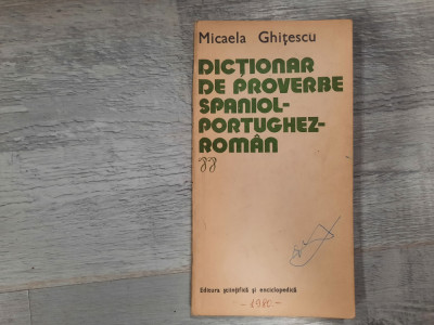 Dictionar de proverbe spaniol-portughez-roman de Micaela Ghitescu foto