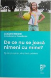 De ce nu se joaca nimeni cu mine? Ajuta-ti copilul sa-si faca prieteni &ndash; Caroline Maguire