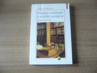 Adrian Marino - Prezente romanesti si realitati europene foto